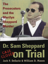 Dr. Sam Sheppard on Trial (eBook): Prosecutors and Marilyn Sheppard Murder